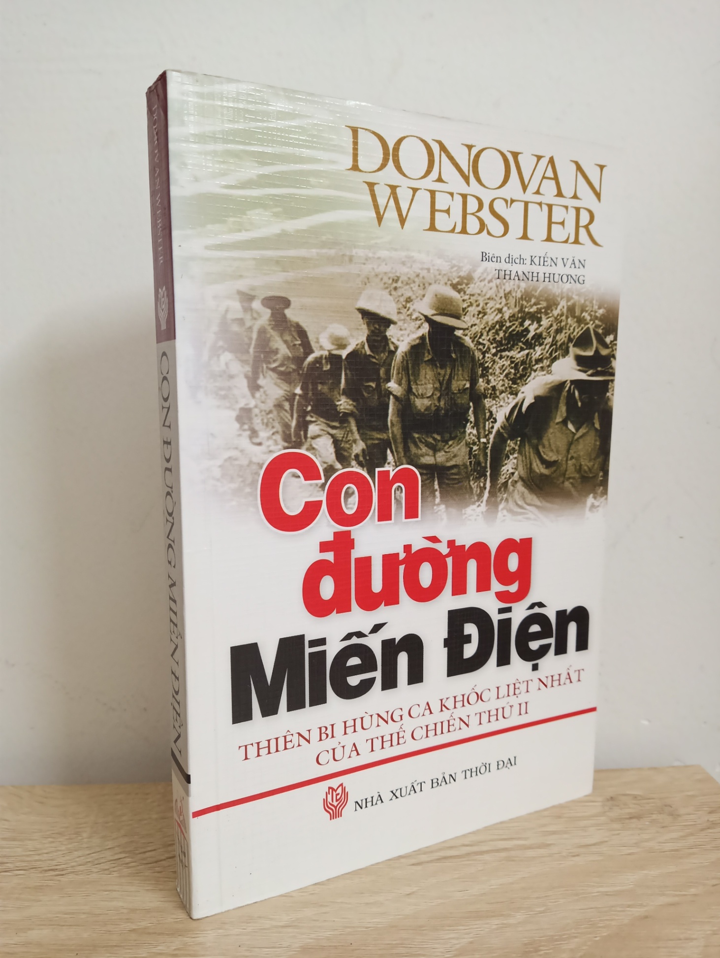 [Phiên Chợ Sách Cũ] Con Đường Miến Điện - Thiên Bi Hùng Ca Khốc Liệt Nhất Của Thế Chiến Thứ II - Donovan Webster 1612