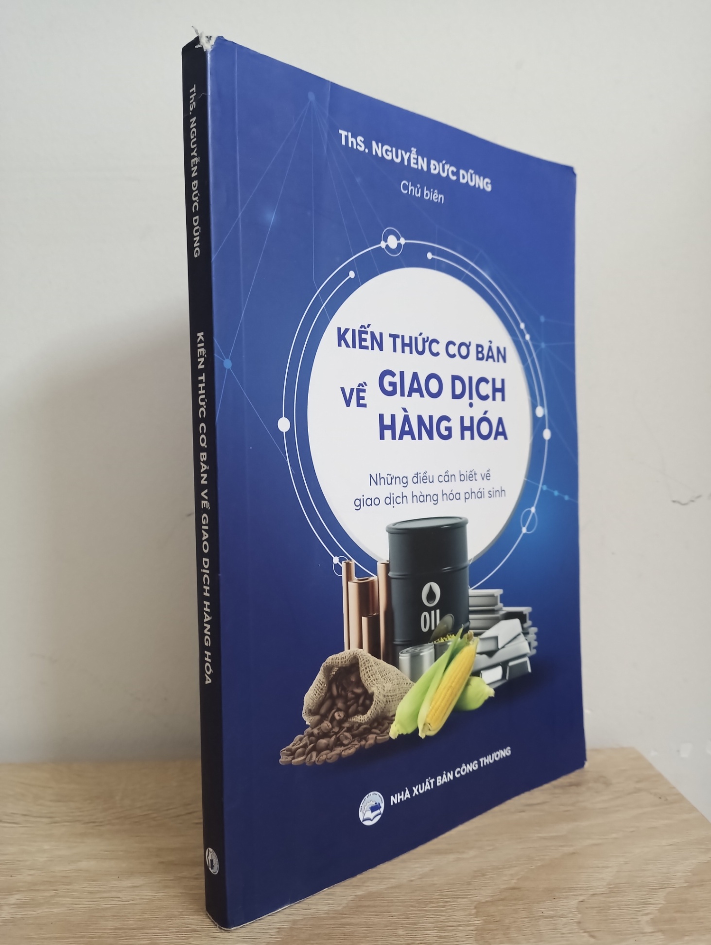 [Phiên Chợ Sách Cũ] Kiến Thức Cơ Bản Về Giao Dịch Hàng Hoá - Ths, Nguyễn Đức Dũng 1612