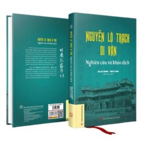 Nguyễn Lộ Trạch Di Văn - Nghiên Cứu Và Khảo Dịch (Bìa Cứng) - Mai Cao Chương, Đoàn Lê Giang