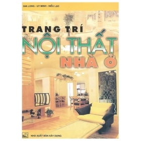 Trang Trí Nội Thất Nhà Ở (2020) - Gia Long, Uy Minh, Hiếu Lạc