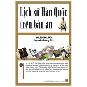 Lịch Sử Hàn Quốc Trên Bàn Ăn - Youngha Joo