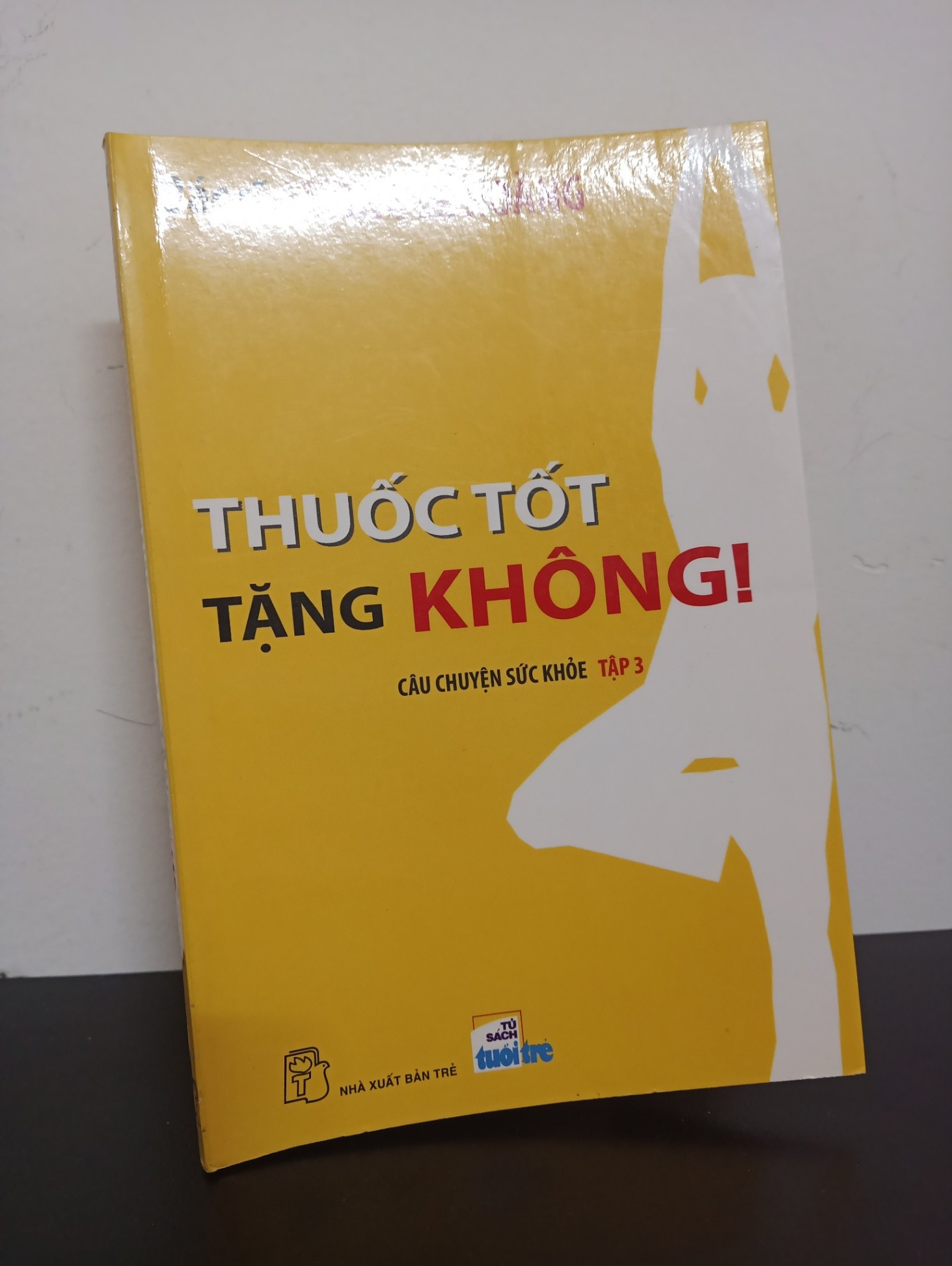 [Phiên Chợ Sách Cũ] Câu Chuyện Sức Khoẻ - Tập 3: Thuốc Tốt Tặng Không! - Bác sĩ Lương Lễ Hoàng 2412