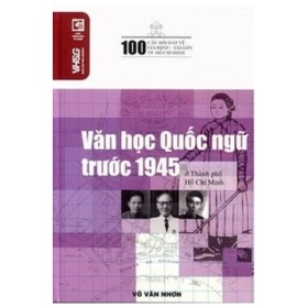 100 Câu Hỏi Về Gia Định Sài Gòn - Văn Học Quốc Ngữ Trước 1945 Ở Thành Phố Hồ Chí Minh - Võ Văn Nhơn