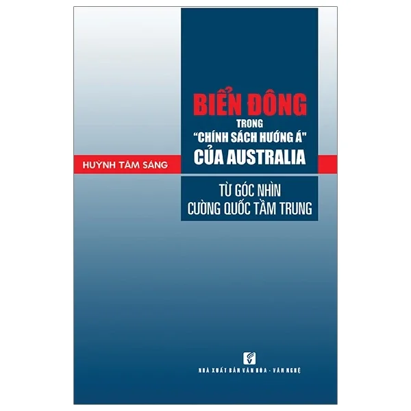 Biển Đông Trong Chính Sách Hướng Á Của Australia - Huỳnh Tâm Sáng