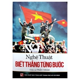 Nghệ Thuật Biết Thắng Từng Bước - Giáo sư Trần Nhâm