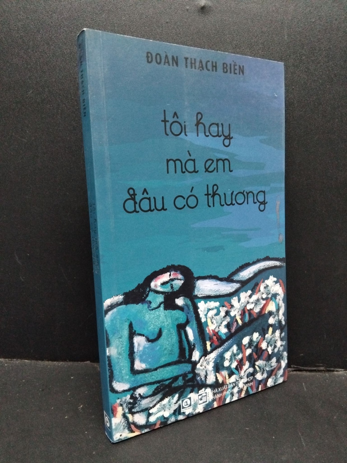 [Phiên Chợ Sách Cũ] Tôi Hay Mà Em Đâu Có Thương - Đoàn Thạch Biền 2412