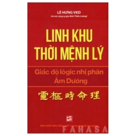 Linh Khu Thời Mệnh Lý - Giác Độ Logic Nhị Phân Âm Dương - Lê Hưng VKD