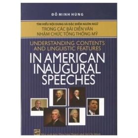 Tìm Hiểu Nội Dung Và Đặc Điểm Ngôn Ngữ Trong Các Bài Diễn Văn Nhậm Chức Của Tổng Thống Mỹ - Đỗ Minh Hùng