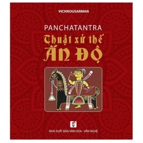 Panchatantra - Thuật Xử Thế Ấn Độ - Vichnousarman