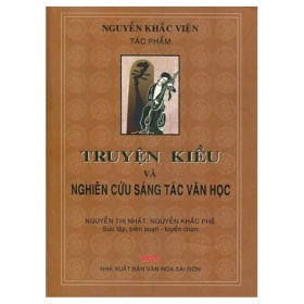 Truyện Kiều Và Nghiên Cứu Sáng Tác Văn Học - Nguyễn Thị Nhất, Nguyễn Khắc Phê