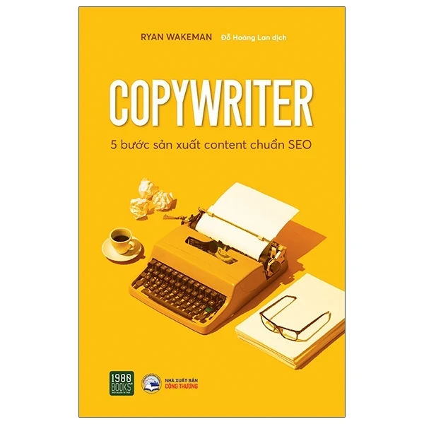 Copywriter - 5 Bước Sản Xuất Content Chuẩn SEO - Ryan Wakeman