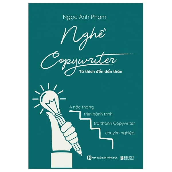 Nghề Copywriter - Từ Thích Đến Dấn Thân - 4 Nấc Thang Trên Hành Trình Trở Thành Copywriter Chuyên Nghiệp - Ngọc Ánh