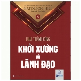 Lãnh Đạo Và Khởi Xướng - Tập 5 - Napoleon Hill