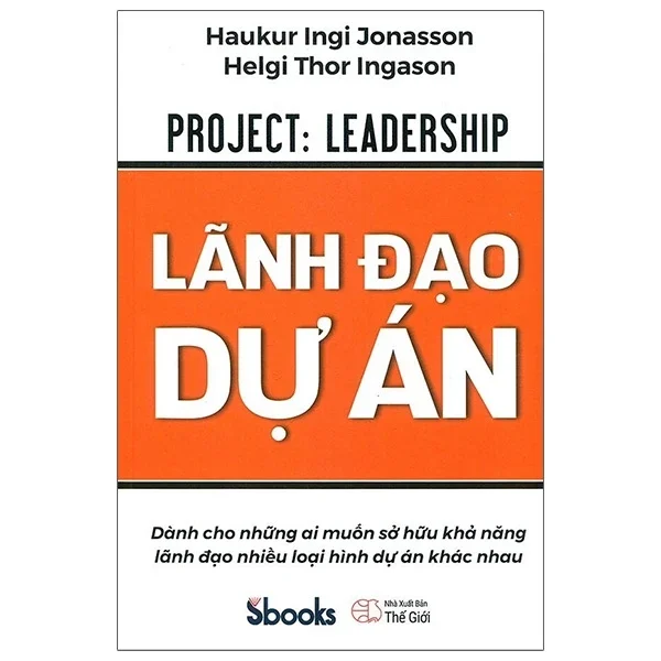 Lãnh Đạo Dự Án (Bìa Cứng) - Haukur Ingim Jonasson, Helgi Thor Ingason