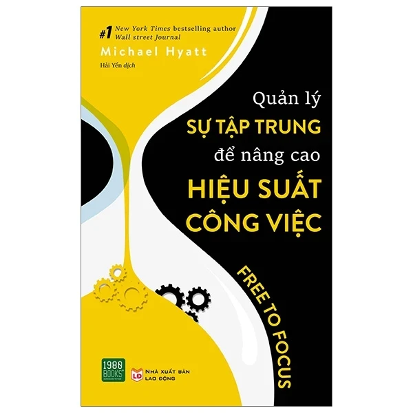 Quản Lý Sự Tập Trung Để Nâng Cao Hiệu Suất Công Việc - Michael Hyatt