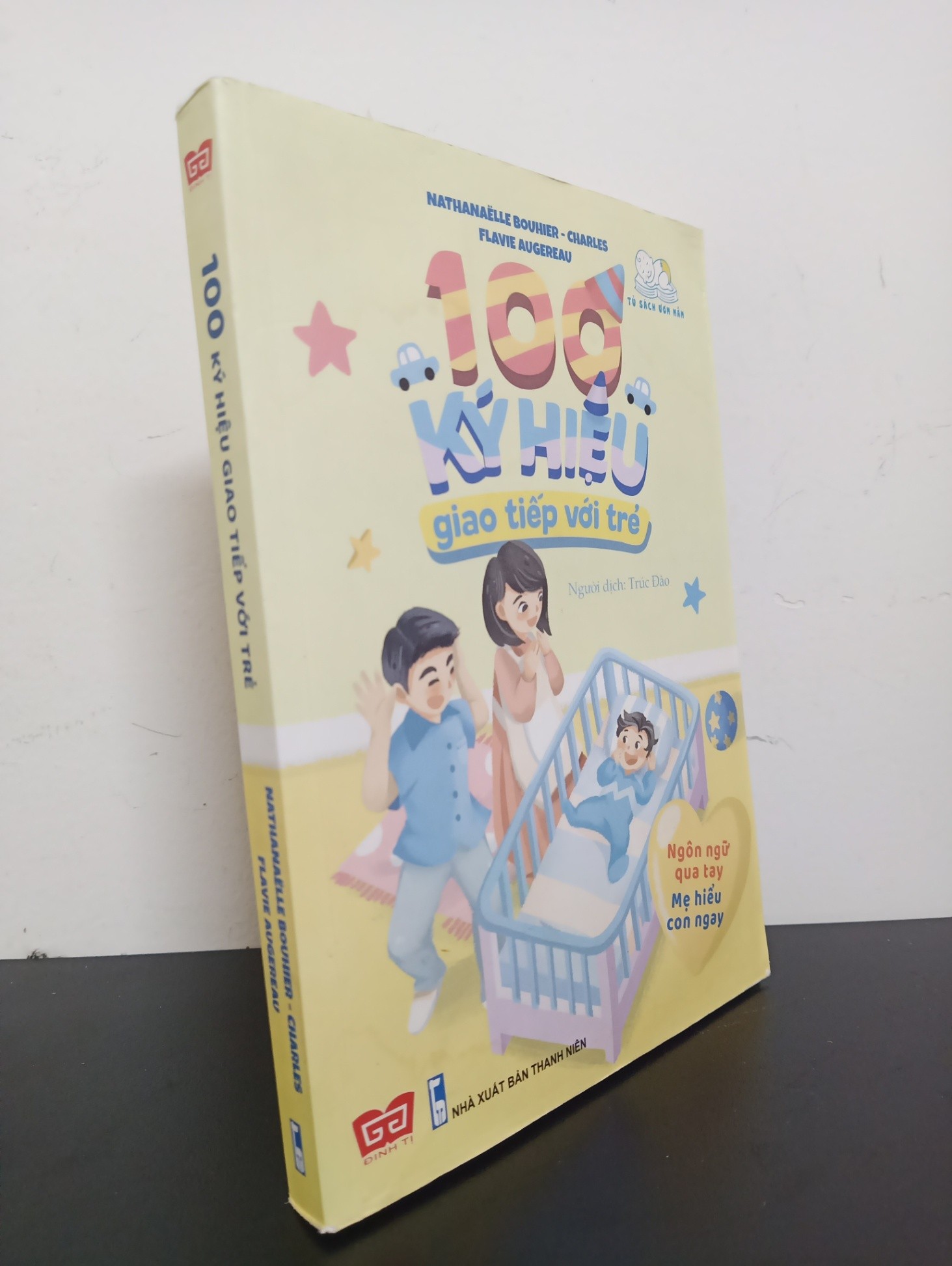 [Phiên Chợ Sách Cũ] 100 Ký Hiệu Giao Tiếp Với Trẻ - Ngôn Ngữ Qua Tay, Mẹ Hiểu Con Ngay  - Nathanaëlle Bouhier, Charles Flavie Augereau 1201