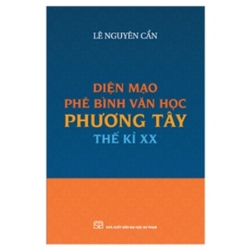 Diện mạo phê bình văn học phương Tây thế kỉ XX - Lê Nguyên Cẩn