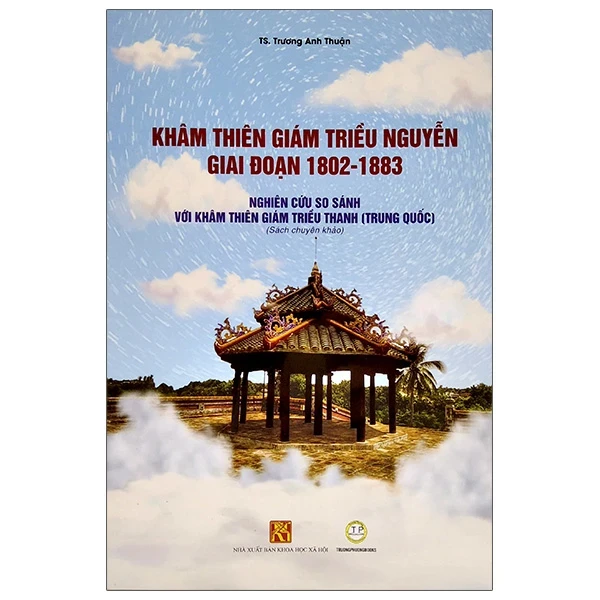 Khâm Thiên Giám Triều Nguyễn Giai Đoạn 1802-1883 - TS Trương Anh Thuận