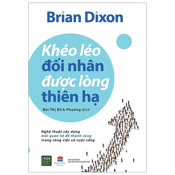 Khéo Léo Đối Nhân Được Lòng Thiên Hạ - Brian Dixon