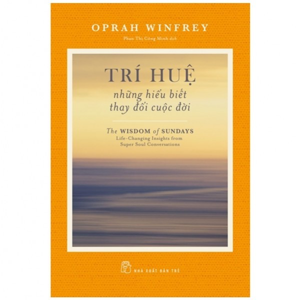 Trí Huệ - Những Hiểu Biết Thay Đổi Cuộc Đời - Oprah Winfrey