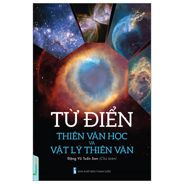 Từ Điển Thiên Văn Học Và Vật Lý Thiên Văn - Đặng Vũ Tuấn Sơn