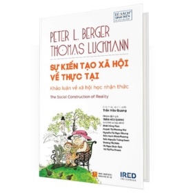 Sự Kiến Tạo Xã Hội Về Thực Tại - The Social Construction Of Reality - Peter L. Berger, Thomas Luckmann