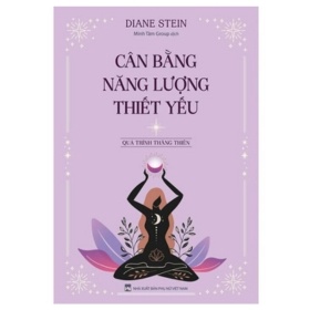 Cân Bằng Năng Lượng Thiết Yếu - Diane Stein