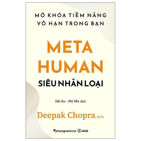 Metahuman - Siêu Nhân Loại - Mở Khóa Tiềm Năng Vô Hạn Trong Bạn - Deepak Chopra