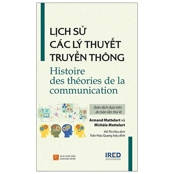 Lịch Sử Các Lý Thuyết Truyền Thông - Histoire Des Théories De La Communication - Armand Mattelart, Michèle Mattelart