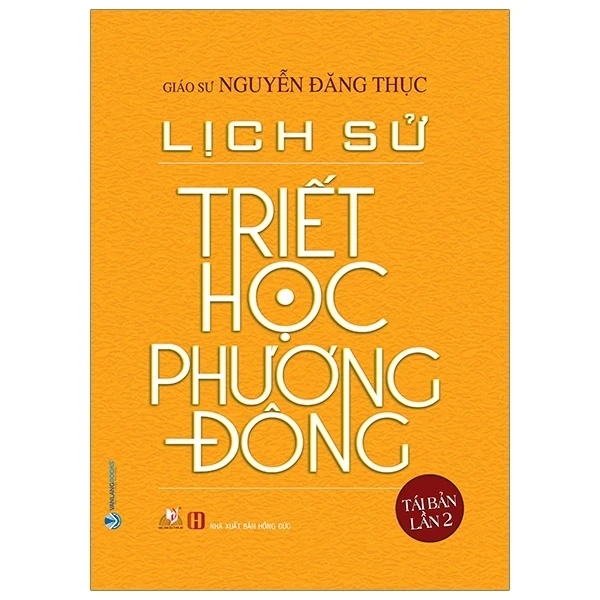 Lịch Sử Triết Học Phương Đông (Bìa Cứng) - GS Nguyễn Đăng Thục