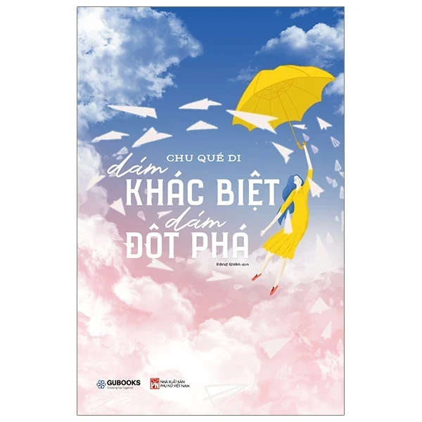 Dám Khác Biệt, Dám Đột Phá - Chu Quế Di