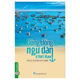 Cộng Đồng Ngư Dân Ở Việt Nam - PGS.TS. Nguyễn Duy Thiệu