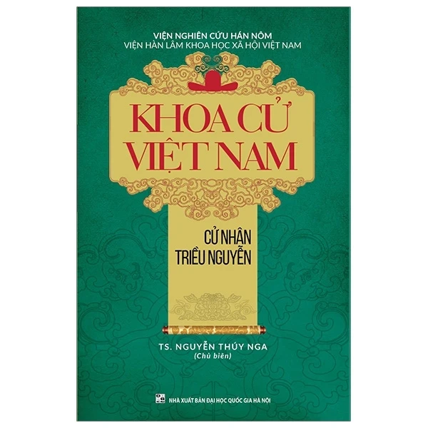 Khoa Cử Việt Nam - Cử Nhân Triều Nguyễn - Viện Nghiên Cứu Hán