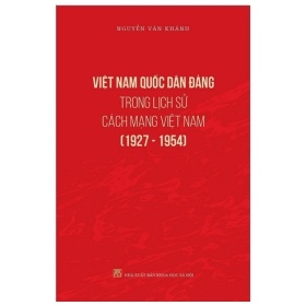 Việt Nam Quốc Dân Đảng Trong Lịch Sử Cách Mạng Việt Nam (1927-1954) - Nguyễn Văn Khánh