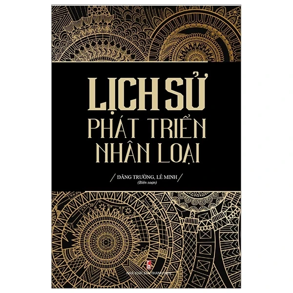 Lịch Sử Phát Triển Nhân Loại - Đăng Trường, Lê Minh