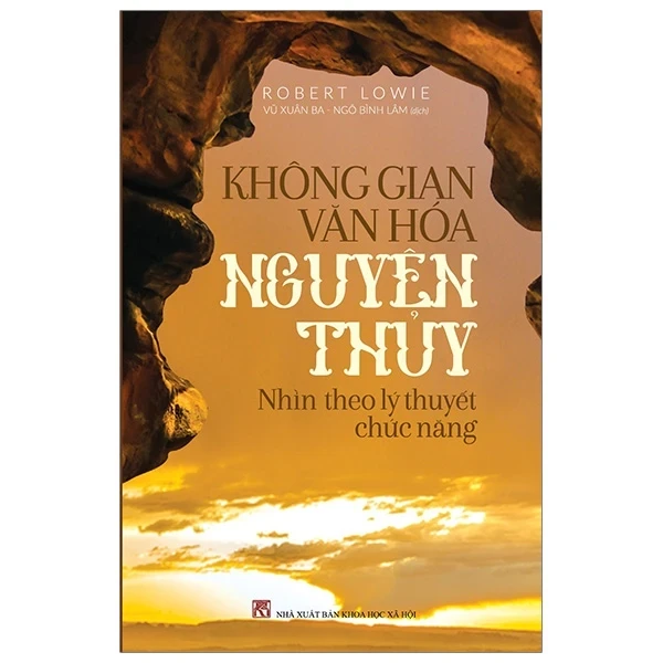 Không Gian Văn Hóa Nguyên Thủy - Nhìn Theo Lý Thuyết Chức Năng - Robert Lowie