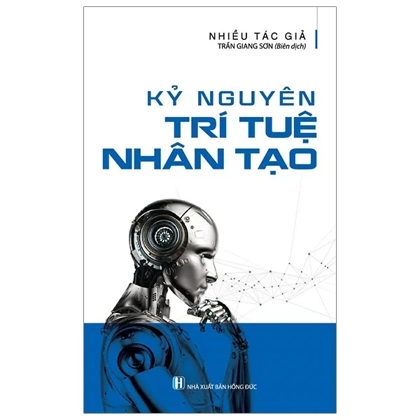 Kỷ Nguyên Trí Tuệ Nhân Tạo - Nhiều Tác Giả