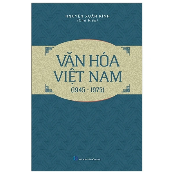 Văn Hóa Việt Nam (1945 - 1975) - Nguyễn Xuân Kính