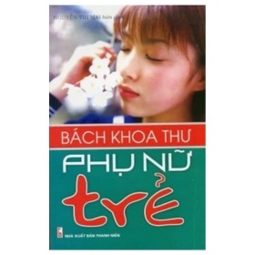 Bách Khoa Thư Phụ Nữ Trẻ - Nguyễn Thị Mai