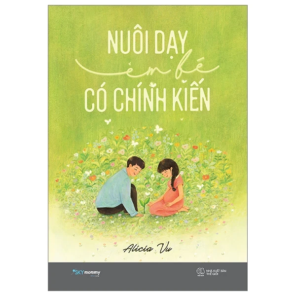 Nuôi Dạy Em Bé Có Chính Kiến - Alicia Vu