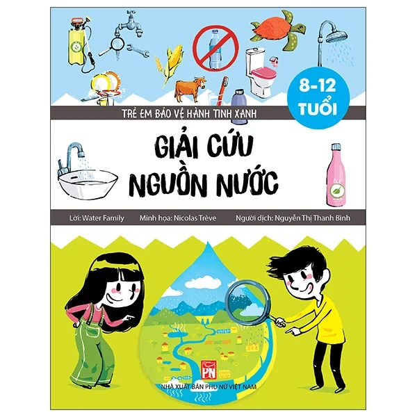 Trẻ Em Bảo Vệ Hành Tinh Xanh: Giải Cứu Nguồn Nước - Water Family, Nicolas Trève