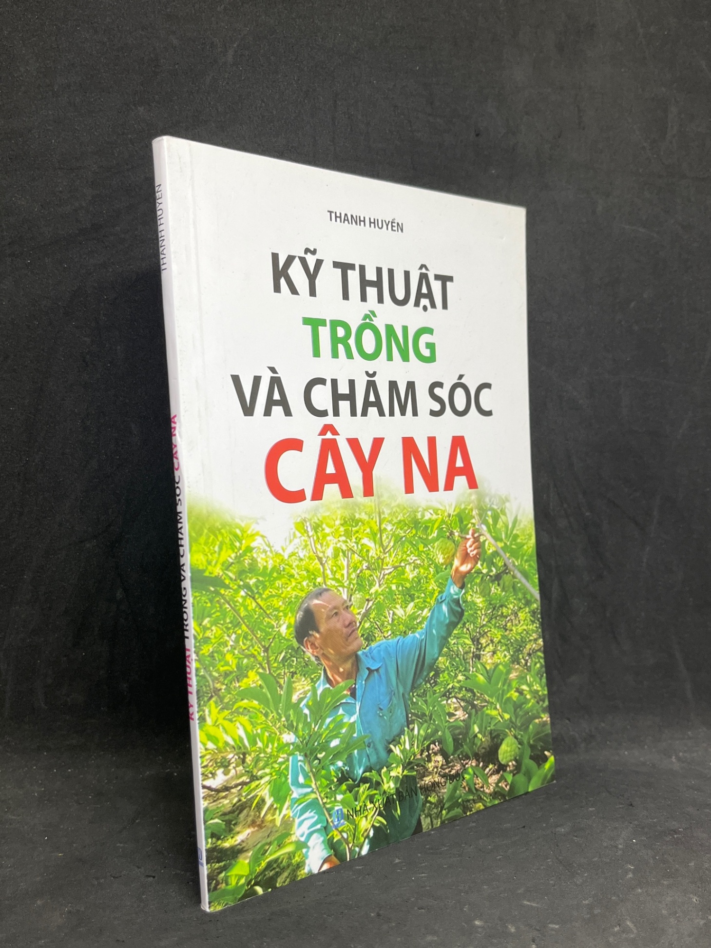 [Phiên Chợ Sách Cũ] Kỹ Thuật Trồng Và Chăm Sóc Cây Na - Thanh Huyền 2501