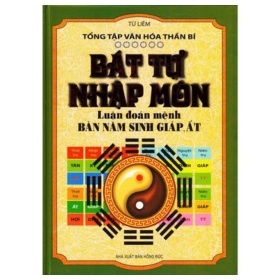 Bát Tự Nhập Môn - Luận Đoán Mệnh Bàn Năm Sinh Giáp, Ất (Bìa Cứng) - Từ Liêm