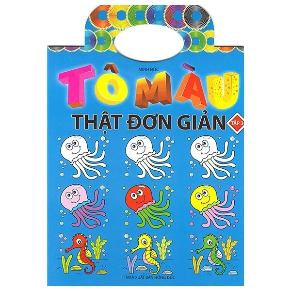 Tô Màu Thật Đơn Giản - Tập 3 - Minh Đức