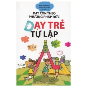 Dạy Con Theo Phương Pháp Đức - Dạy Trẻ Tự Lập - Jedes Kind Kann, Krisen Meistern