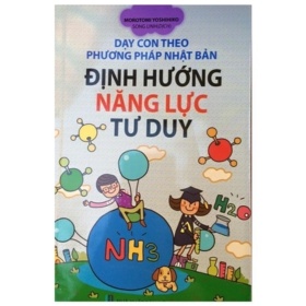 Dạy Con Theo Phương Pháp Nhật Bản - Định Hướng Năng Lực Tư Duy - Morotomi Yoshihiko