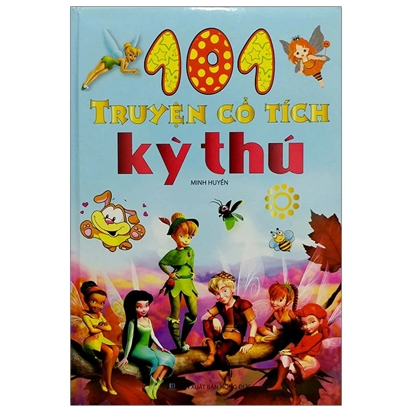 101 Truyện Cổ Tích Kỳ Thú (Bìa Cứng) - Minh Huyền