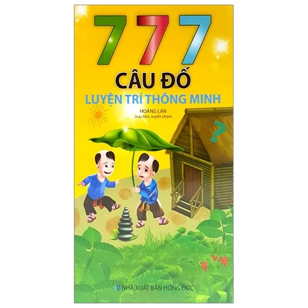 777 Câu Đố Luyện Trí Thông Minh - Hoàng Lan