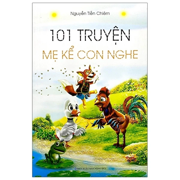 101 Truyện Mẹ Kể Con Nghe - Nguyễn Tiến Chiêm