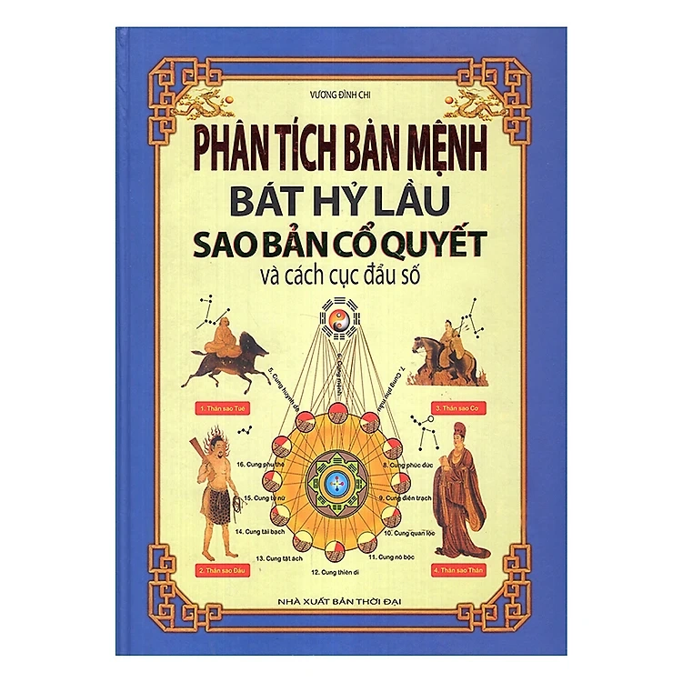 Phân Tích Bản Mệnh Bát Hỷ Lầu Sao Bản Cổ Quyết Và Cách Cục Đẩu (Bìa Cứng) - Vương Đình Chi